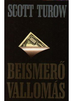 Scott Turow - Beismerő vallomás Scott Turow - Beismerő vallomás, null 2001 antikvár könyv