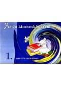 Dinasztia Kiadó - Az én kincseskönyvem 1. - Kifestős mesekönyv