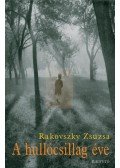 Rakovszky Zsuzsa - A hullócsillag éve