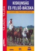 Orosz Andrea - KISKUNSÁG ÉS FELSŐ-BÁCSKA - TÁJRÓL TÁJRA
