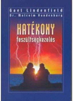 Lindenfield, Gael, Vandenburg, Malcom - Hatékony feszültségkezelés, null 0 antikvár könyv