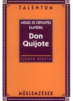 Cervantes Saavedra, Miguel de - Don Quijote Cervantes Saavedra, Miguel de - Don Quijote, Budapest 2005 antikvár könyv