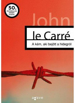 John le Carré - A kém, aki bejött a hidegről John le Carré - A kém, aki bejött a hidegről, null 2008 antikvár könyv