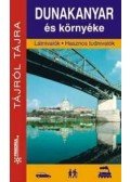 Dr. Czellár Katalin - DUNAKANYAR ÉS KÖRNYÉKE - TÁJRÓL TÁJRA