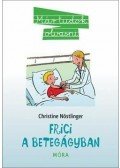 CHRISTINE NÖSTLINGER - Frici a betegágyban