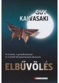 Kawasaki, Guy - Elbűvölés - Az érzések, a gondolkodásmód és a tettek befolyásolásának művészete