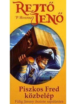 Rejtő Jenő, P. Howard - Piszkos Fred közbelép Rejtő Jenő, P. Howard - Piszkos Fred közbelép, null 2012 antikvár könyv
