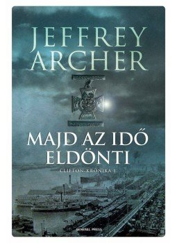Jeffrey Archer - Majd az idő eldönti Jeffrey Archer - Majd az idő eldönti, Budapest 2012 antikvár könyv