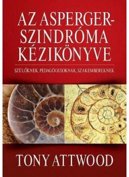Tony Attwood - Az Asperger-szindróma kézikönyve Tony Attwood - Az Asperger-szindróma kézikönyve, null 2015 antikvár könyv