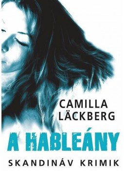 Camilla Lackberg - A hableány Camilla Lackberg - A hableány, Budapest 2015 antikvár könyv