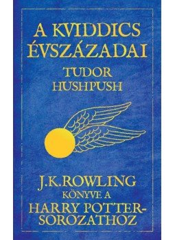 J. K. Rowling - A kviddics évszázadai J. K. Rowling - A kviddics évszázadai, Budapest 2014 antikvár könyv