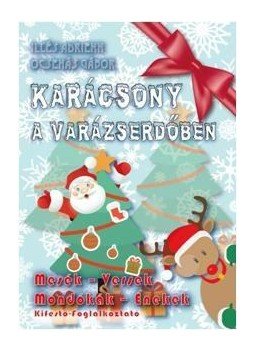 Illés Adrienn , Ocsenás Gábor - Karácsony a varázserdőben Illés Adrienn , Ocsenás Gábor - Karácsony a varázserdőben, null 2015 antikvár könyv