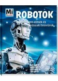 Bernd Flessner - Robotok - Mesterséges elmék és műszaki bravúrok