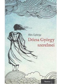 Dr. Illés György - DÓZSA GYÖRGY SZERELMEI Dr. Illés György - DÓZSA GYÖRGY SZERELMEI, null 2015 antikvár könyv