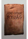 Spiró György - Fogság