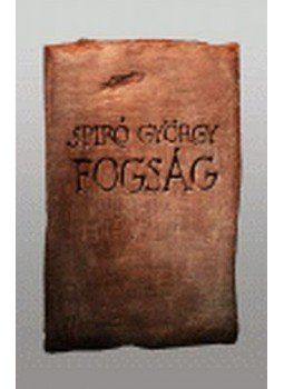Spiró György - Fogság Spiró György - Fogság, 2005 antikvár könyv