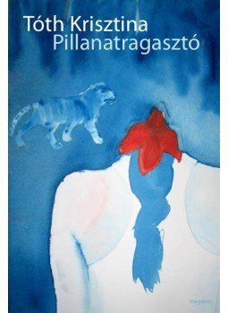 Tóth Krisztina - Pillanatragasztó Tóth Krisztina - Pillanatragasztó, Budapest 2014 antikvár könyv