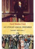 Ford Madox Ford - Az utolsó angol úriember I.