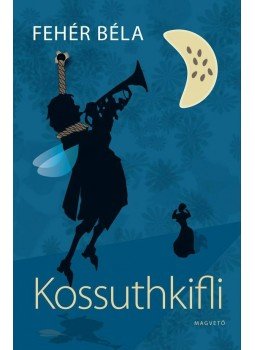 Fehér Béla - Kossuthkifli Fehér Béla - Kossuthkifli, Budapest 2012 antikvár könyv