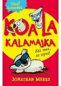 Jonathan Meres - Állati kalandok - Koala kalamajka 1. - Aki mer, az nyer!