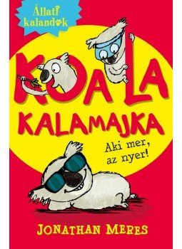 Jonathan Meres - Állati kalandok - Koala kalamajka 1. - Aki mer, az nyer!, null 2015 antikvár könyv