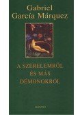 Gabriel García Márquez - A szerelemről és más démonokról