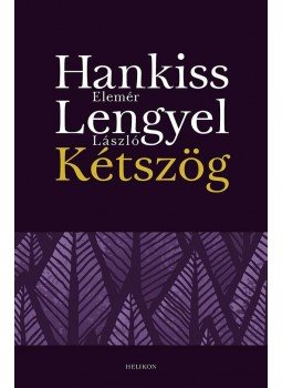 Hankiss Elemér, Lengyel László - Kétszög Hankiss Elemér, Lengyel László - Kétszög, null 2015 antikvár könyv