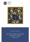 KASZA PÉTER - Egy korszakváltás szemtanúja - Brodarics István pályaképe