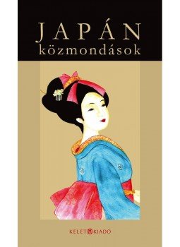Sári László - Japán közmondások Sári László - Japán közmondások, 2012 antikvár könyv