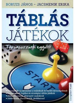 Boruzs János, Jacsmenik Erika - Táblás játékok - Társasozzunk együtt! Boruzs János, Jacsmenik Erika - Táblás játékok - Társasozzunk együtt!, null 2015 antikvár könyv