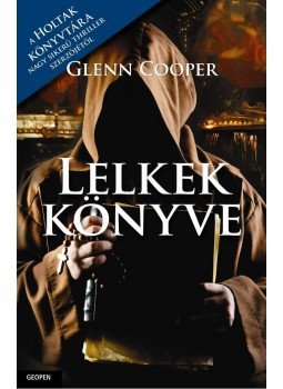 Glenn Cooper - Lelkek könyve Glenn Cooper - Lelkek könyve, Budapest 2012 antikvár könyv