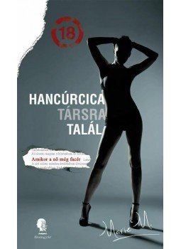 Marie M. - Hancúrcica társra talál Marie M. - Hancúrcica társra talál, Budapest 2014 antikvár könyv