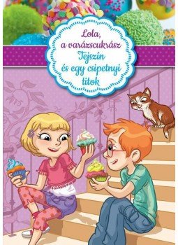 Alessandra Berello - Lola, a varázscukrász 2. - Tejszín és egy csipetnyi titok, null 2015 antikvár könyv