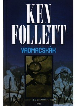 Ken Follett - Vadmacskák Ken Follett - Vadmacskák, null 2001 antikvár könyv