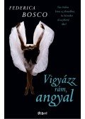 Federica Bosco - Vigyázz rám, angyal