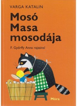 Varga Katalin - Mosó Masa mosodája Varga Katalin - Mosó Masa mosodája, Budapest 2014 antikvár könyv