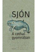 Sjón - A cethal gyomrában