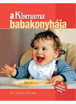 W. Ungváry Renáta - A Kismama babakonyhája, null 2012 antikvár könyv