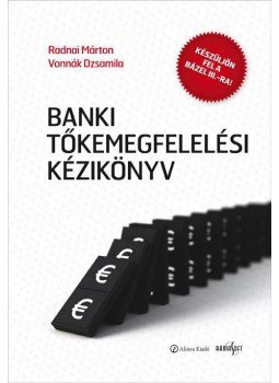 RADNAI MÁRTON  VONNÁK DZSAMIL - Banki tőkemegfelelési kézikönyv, null 2010 antikvár könyv
