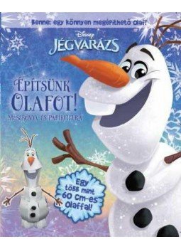 - Disney - Jégvarázs - Építsünk Olafot! - Mesekönyv és papírfigura - Disney - Jégvarázs - Építsünk Olafot! - Mesekönyv és papírfigura, 2015 antikvár könyv