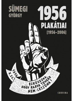 Sümegi György - 1956 plakátjai Sümegi György - 1956 plakátjai, null 2015 antikvár könyv