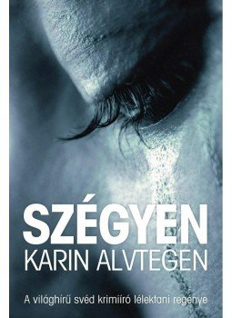 Karin Alvtegen - Szégyen, Budapest 2014 antikvár könyv