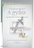 Verena KAST - A gyász - Egy lelki folyamat stádiumai és esélyei