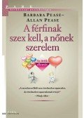 Allan Pease, Barbara Pease - A férfinak szex kell, a nőnek szerelem