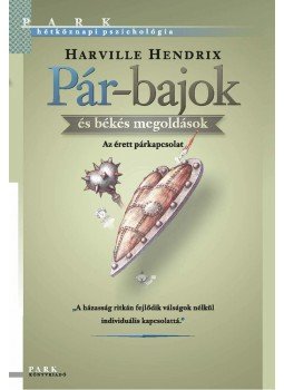 Harville Hendrix - Pár-bajok és békés megoldások Harville Hendrix - Pár-bajok és békés megoldások, null 2012 antikvár könyv