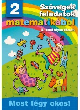  - Szöveges feladatok matematikából 2. osztályosoknak - Most légy okos!, null 2011 antikvár könyv