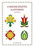 Horváth Ágnes - A magyar díszítés alapformái - Kifestőkönyv