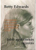 Betty Edwards - Jobb agyféltekés rajzolás