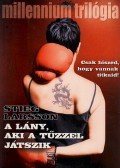 Stieg Larsson - A lány, aki a tűzzel játszik