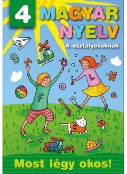  - Magyar nyelv 4. osztályosoknak - Most légy okos!, null 2011 antikvár könyv